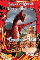 Crossbow-Isle - Y Ddraig Goch - Part 2