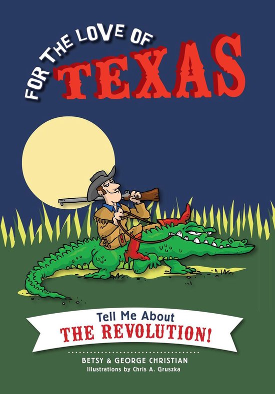 For the Love of Texas: Tell Me about the Revolution! - cover