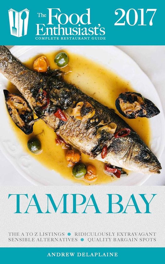 The Food Enthusiast’s Complete Restaurant Guide - Tampa Ba ... - cover