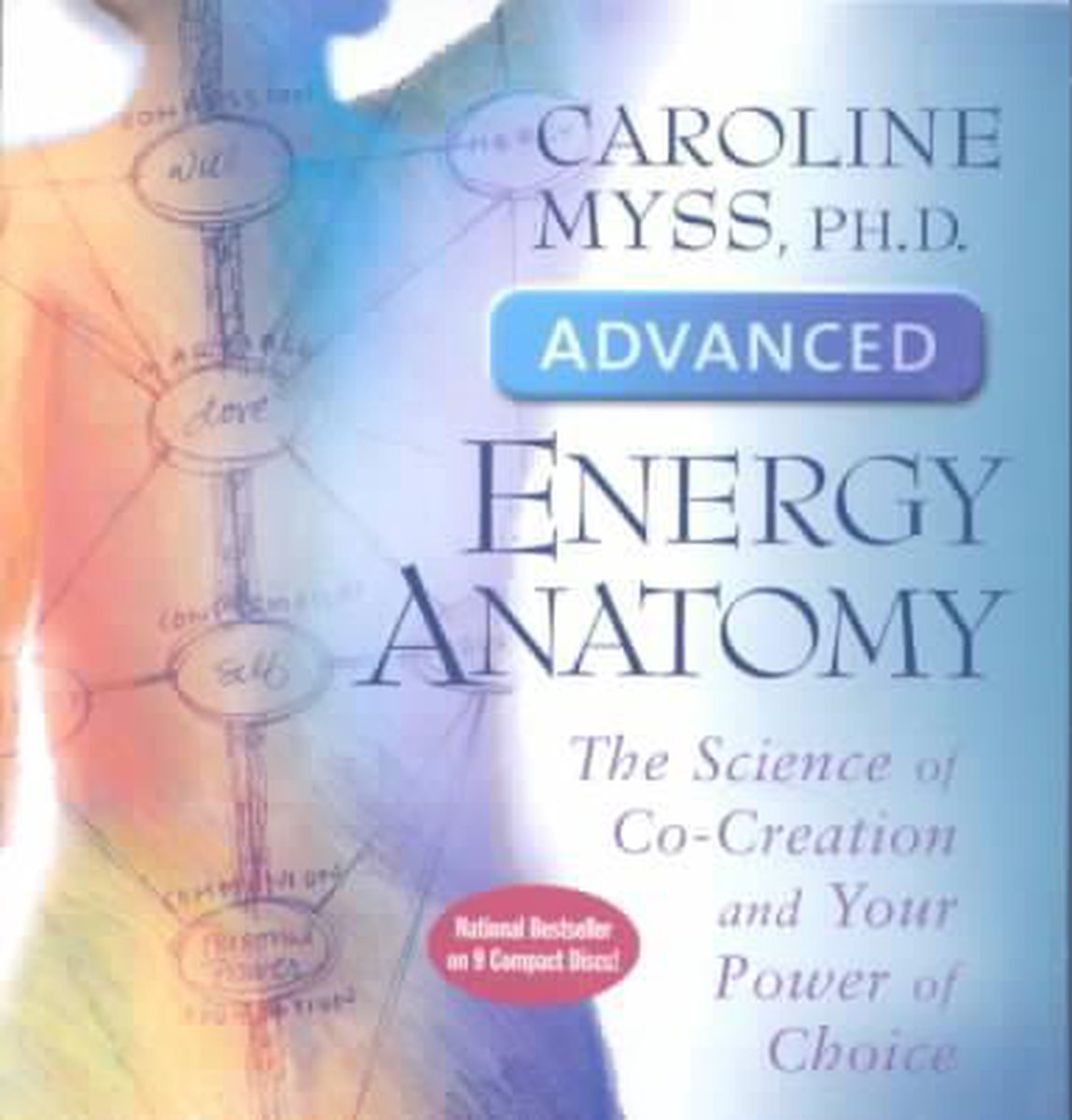 Advanced Energy Anatomy: The Science of Co-Creation and Your Power of Choice