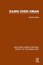 Routledge Library Editions: Society of the Middle East - Dawn Over Oman