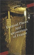 Unusual Places And mysterious of France