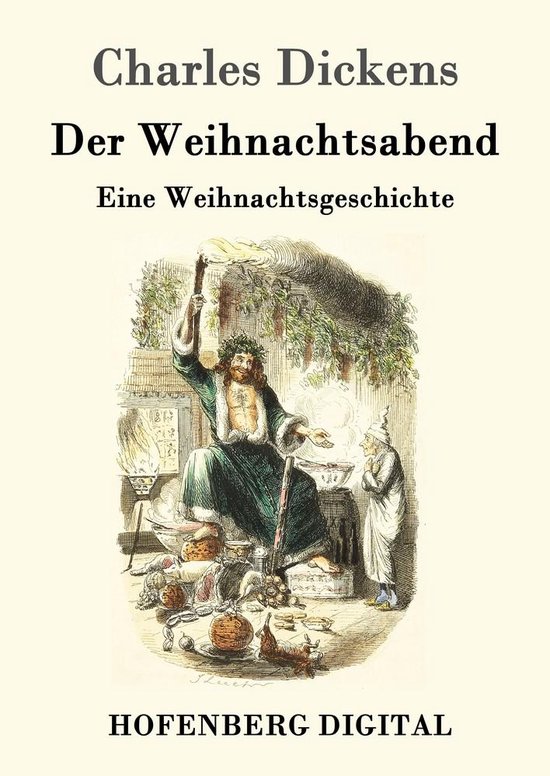 La couverture de "Der Weihnachtsabend" de Charles Dickens présente une illustration de l'Esprit de Noël présent.