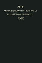 Annual Bibliography of the History of the Printed Book and Libraries: Volume 29