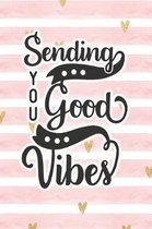 Sending You Good Vibes