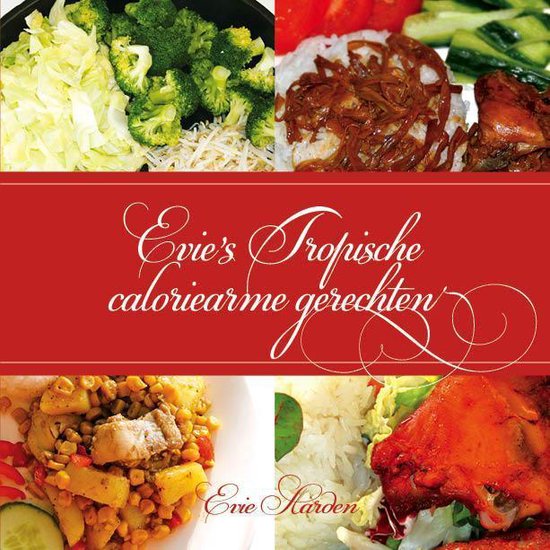 Cover van het boek 'Evie's tropische caloriearme gerechten' van Evie Aarden