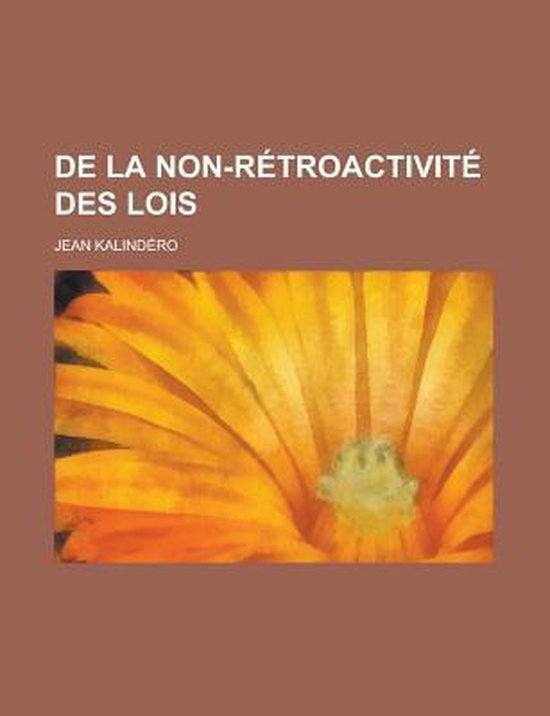 de La NonRetroactivite Des Lois, Jean