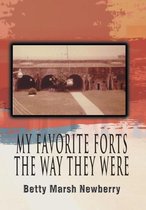 My Favorite Forts - The Way They Were