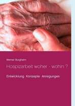 Hospizarbeit Woher - Wohin ?