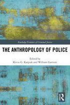 Routledge Frontiers of Criminal Justice - The Anthropology of Police