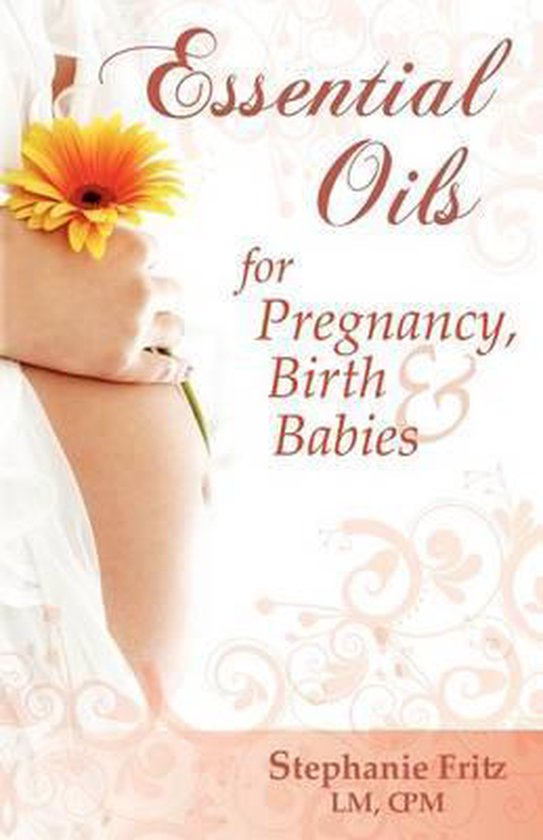 Essential Oils for Pregnancy, Birth & Babies - cover
