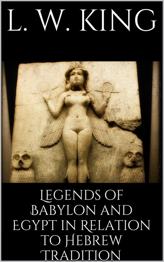 Legends of Babylon and Egypt in Relation to Hebrew Tradition - cover