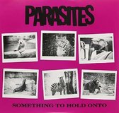 Parasites - Something To Hold On To