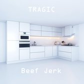 Beef Jerk - Tragic (LP)