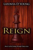 Reign - Book 3 of the Getting Through Today Series