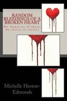 Random Bleedings of a Broken Heart