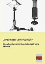 Das Elektrische Licht Und Die Elektrische Heizung