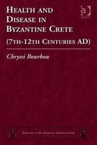 Health and Disease in Byzantine Crete (7th-12th centuries AD)