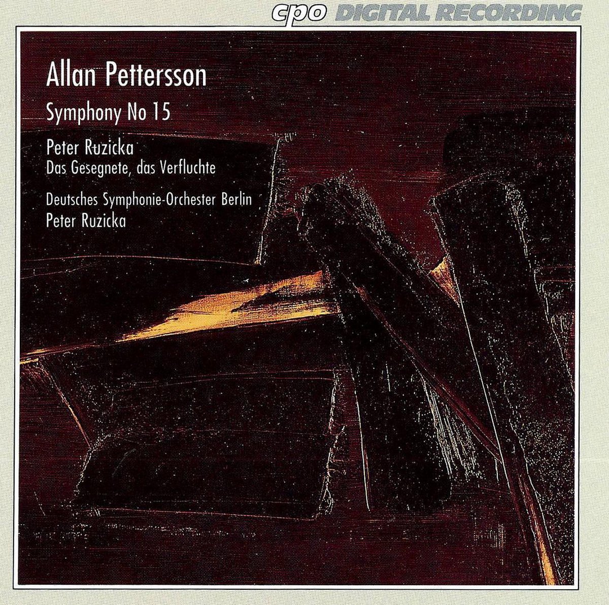 Pettersson: Symphony no 15; Ruzicka: Das Gesegnete / Ruzicka