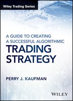 Wiley Trading - A Guide to Creating A Successful Algorithmic Trading Strategy