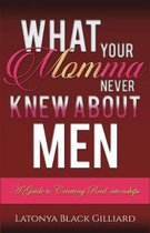 What Your Momma Never Knew about Men