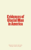 Evidences of Glacial Man in America