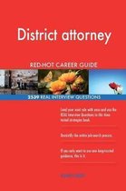 District Attorney Red-Hot Career Guide; 2539 Real Interview Questions