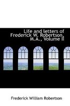 Life and Letters of Frederick W. Robertson, M.A., Volume II