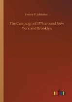 The Campaign of 1776 around New York and Brooklyn