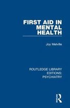 Routledge Library Editions: Psychiatry- First Aid in Mental Health