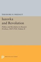 Iuzovka and Revolution, Volume II - Politics and Revolution in Russia`s Donbass, 1869-1924