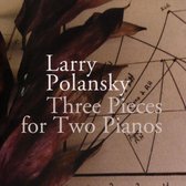Various Artists - Larry Polansky: Three Pieces For Two Pianos (CD)