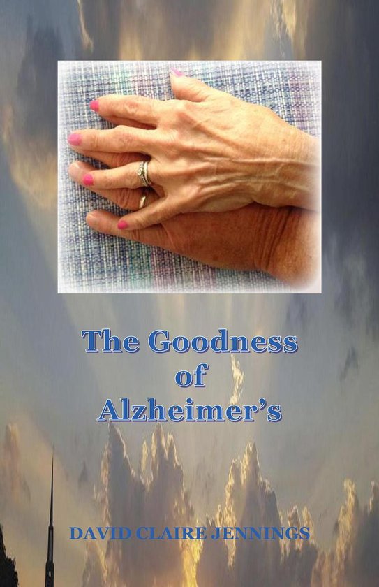 The Goodness of Alzheimer’s - cover