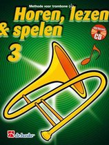 Horen Lezen & Spelen deel 3 voor Trombone (G-sleutel) (Boek met Cd)