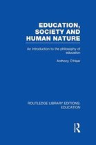 Routledge Library Editions: Education- Education, Society and Human Nature (RLE Edu K)