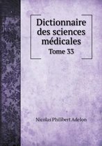 Dictionnaire des sciences medicales Tome 33