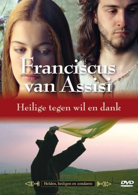 Franciscus Van Assisi - Heilige Tegen Wil En Dank