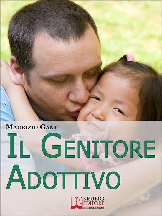 Il Genitore Adottivo. I Consigli di un Papà per Affrontare  ... - cover