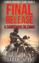 Biker Romance Series - Final Release: A Dangerous Dilemma: A Biker Romance Series 5
