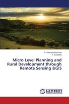 Micro Level Planning and Rural Development through Remote Sensing &GIS