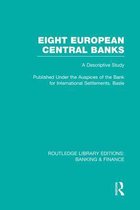 Routledge Library Editions: Banking & Finance- Eight European Central Banks (RLE Banking & Finance)