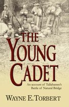 The Young Cadet, An Account of Tallahassee's Battle of Natural Bridge