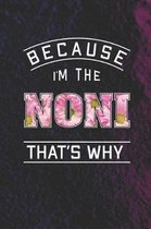 Because I'm the Noni That's Why