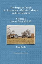 The Singular Travels & Adventures of Manfred Munch and His Relatives - Volume 1