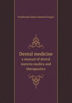 Dental medicine a manual of dental materia medica and therapeutics