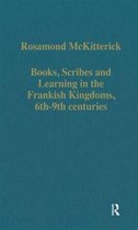 Books, Scribes and Learning in the Frankish Kingdoms, 6thâ€“9th centuries