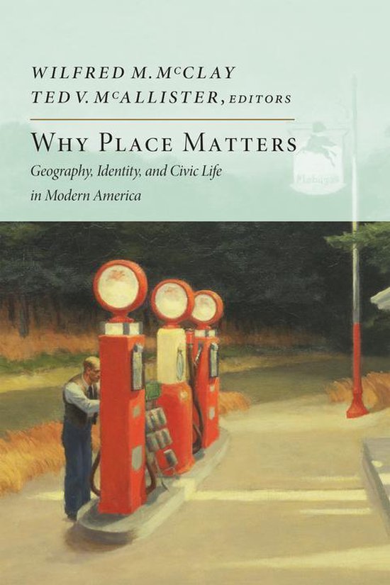 Why Place Matters (ebook), Wilfred M. Mcclay 9781594037184 Boeken bol