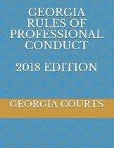 Georgia Rules of Professional Conduct 2018 Edition