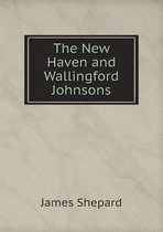 The New Haven and Wallingford Johnsons