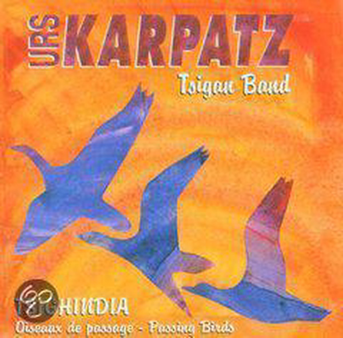 Tsighindia Oiseaux De Passage - Urs Karpatz - CD
